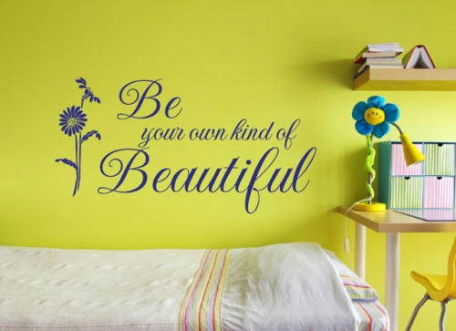 Be Your Own Kind Of Beautiful - Grafix Wall Art