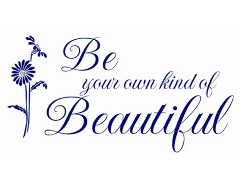 Be Your Own Kind Of Beautiful - Grafix Wall Art