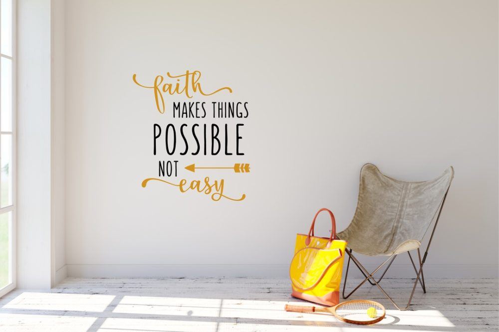Faith makes things possible not easy